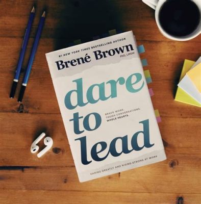  Dare to Lead：勇気の物語とリーダーシップの再構築